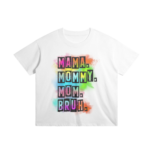 Mama. Mommy. Mom. Bruh. - Oversized Women's T-Shirt