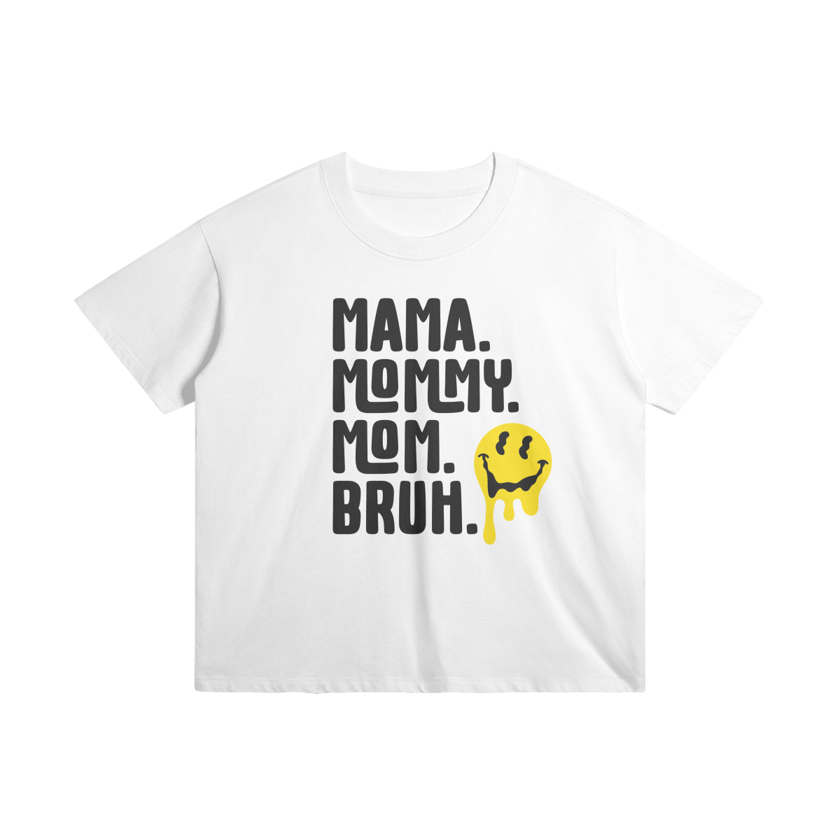 Mama. Mommy. Mom. Bruh. - Smiley Oversized Women's T-Shirt